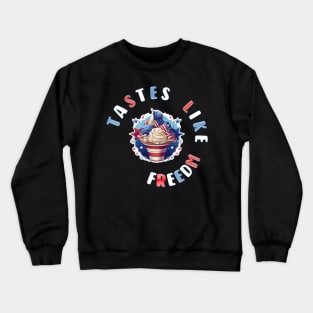 Tastes Like Freedom Crewneck Sweatshirt